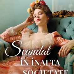 Scandal In Inalta Societate, Sophie Irwin - Editura Bookzone