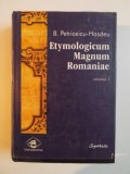 ETYMOLOGICUM MAGNUM ROMANIAE de B. PETRICEICU-HASDEU, VOLUMUL I, 1998