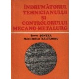 Indrumatorul tehnicianului si controlorului mecano-metalurgic