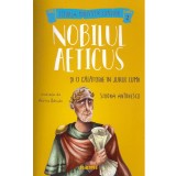 Simona Antonescu - Nobilul Aeticus si o calatorie in jurul lumii.