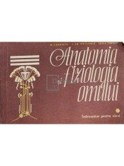 R. Carmaciu - Anatomia si fiziologia omului (Editia: 1983)