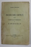 INCERCARE CRITICA ASUPRA COMICULUI DRAMATIC LA CARAGIALE de SCARLAT STRUTEANU , 1924