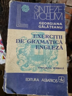 Georgiana Galateanu - Exercitii de gramatica engleza ( timpurile verbale ) foto