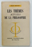 LES THEMES ACTUELS DE LA PHILOSOPHIE par EMILE BREHER , 1956
