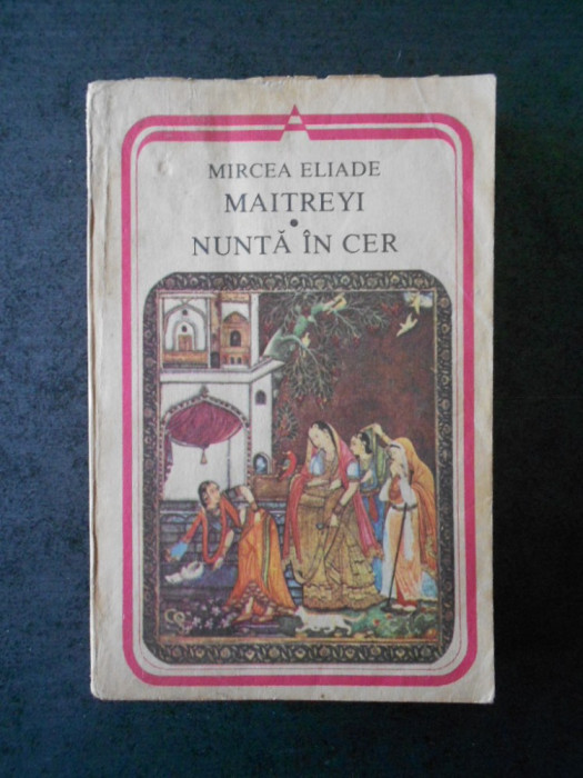 MIRCEA ELIADE - MAITREYI. NUNTA IN CER (exterior uzat)