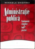 Administratie Publica - Mihaela Onofrei - Editura Universitatii Alexandru Ioan Cuza, 2007, Sociologie, 236 pagini