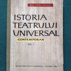 Istoria Teatrului Universal Contemporan Vol.1 - Horia Deleanu, 1963