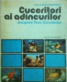 Alexandru Marinescu - Cuceritori ai adancurilor. Jacques Yves Cousteau