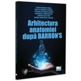Arhitectura anatomiei dupa Barron&rsquo;s - Daria-Maria Rosu
