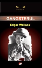 Gangsterul - Edgar Wallace