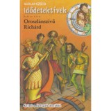 Oroszl&aacute;nsz&iacute;vű Rich&aacute;rd - Krimi a lovagok kor&aacute;b&oacute;l - Fabian Lenk