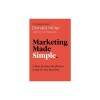 Marketing Made Simple: A Step-By-Step Storybrand Guide for Any Business