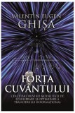 Forța cuv&acirc;ntului - Paperback brosat - Valentin Eugen Ghișa - Libris Editorial