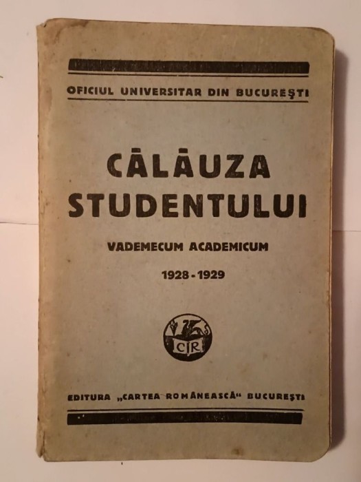 Călăuza studentului: vademecum academicum 1928-1929 (vezi descriere)