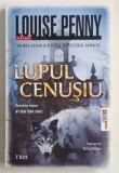 LUPUL CENUSIU , UN NOU VOLUM DIN SERIA INSPECTORUL GAMACHE , roman de LOUISE PENNY , 2025