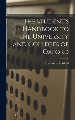 The Student&amp;#039;s Handbook to the University and Colleges of Oxford foto