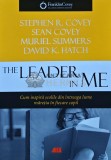 Cumpara ieftin The leader in me. Cum inspira scolile din intreaga lume maretia in fiecare copil - 2018 - Stephen R. Covey (Y329)