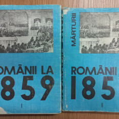 ROMANII LA 1859. UNIREA PRINCIPATELOR ROMANE IN CONSTIINTA EUROPEANA. VOL. I+ II