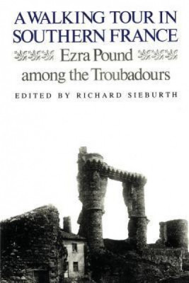 A Walking Tour in Southern France: Ezra Pound Among the Troubadours foto