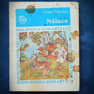 NALUCA - CEZAR PETRESCU - BIBLIOTECA SCOLARULUI foto