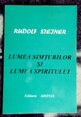 Lumea simturilor si lumea spiritului - Rudolf Steiner foto
