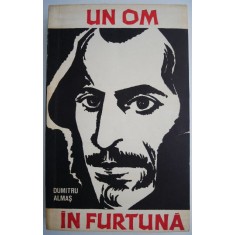 Un om in furtuna &ndash; Dumitru Almas