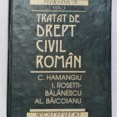 TRATAT DE DREPT CIVIL ROMAN, VOLUMUL I de C. HAMANGIU ... AL. BAICOIANU , 1995