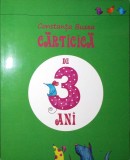 Carticica de Trei Ani - Constanta Buzea - Carte Copii, Povesti, Ascr 2011, Limba Romana, Coperta Necartonata, Stare Buna