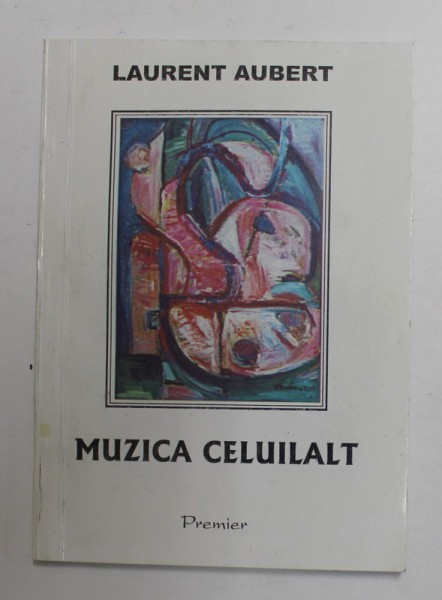 MUZICA CELUILALT de LAURENT AUBERT , 2007 *MINIMA UZURA
