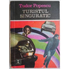 Turistul singuratic &ndash; Tudor Popescu