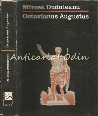 Octavianus Augustus - Mircea Duduleanu