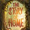 The Story of Home: God at Work in the Bible&#039;s Tales of Home