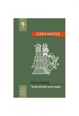 TOATE PISICILE SUNT NEGRE - CARLOS FUENTES (PIESA IN TREI ACTE) foto