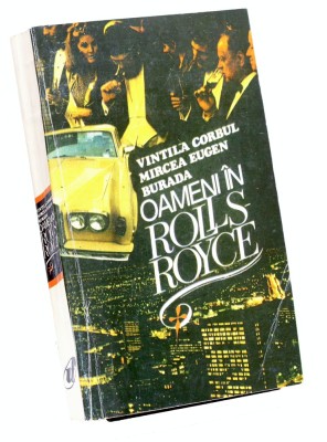 Oameni &amp;icirc;n Rolls-Royce - Vintilă Corbul &amp;amp; Mircea Eugen Burada foto