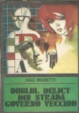 Roman Dublul delict Ugo Moretti Editura Univers An 1985 Literatura Clasica Proza