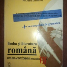 Limba si literatura romana: Antologie de texte comentate pentru clasa a VII-a - Maria Boatca, Maria Alexandrescu