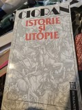 Istorie si utopie - Emil Cioran