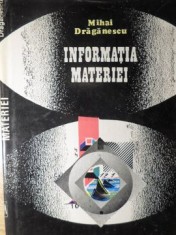 INFORMATIA MATERIEI-MIHAI DRAGANESCU-223619 foto