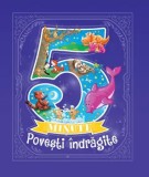 Cumpara ieftin 5 minute. Povesti indragite/***