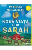 Noua viata a lui Sarah - Patricia Maclachlan