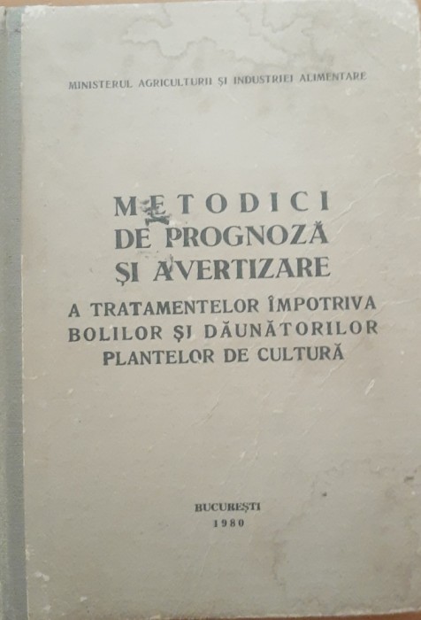 METODICI DE PROGNOZA SI AVERTIZARE A TRATAMENTELOR IMPOTRIVA BOLILOR SI DAUNATATORILOR PLANTELOR DE CULTURA
