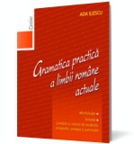 Gramatica practica a limbii romane actuale - Ada Iliescu
