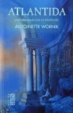 Atlantida. Seria Lumi la Răsp&acirc;ntie, Vol. 1 - Antoinette Wornik - Carte, Roman Fantastic