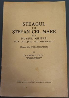 STEAGUL LUI STEFAN CEL MARE/MUZEUL MILITAR ESTE OSTASESC/BISERICESC? ANTON VELCU foto