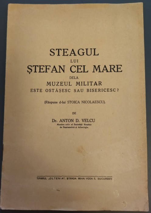STEAGUL LUI STEFAN CEL MARE/MUZEUL MILITAR ESTE OSTASESC/BISERICESC? ANTON VELCU