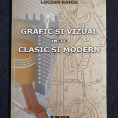 Grafic si vizual intre clasic si modern – Lucian Raicu (cu dedicatia autorului)