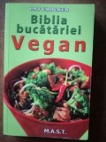 Biblia bucatariei Vegan- Pat Crocker