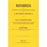 Magyarorsz&aacute;g az &Aacute;rp&aacute;d-kir&aacute;lyokt&oacute;l az ősis&eacute;gnek meg&aacute;llap&iacute;t&aacute;s&aacute;ig &eacute;s a hűb&eacute;ri Eur&oacute;pa - Hajnik Imre