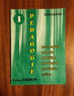 Sorin Cristea - PEDAGOGIE definitivat, gradul II si I (1996 - Ca noua!) foto