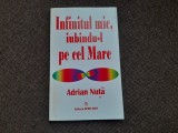 Cumpara ieftin Adrian Nuta - Infinitul mic, iubindu-l pe cel mare - Roman, 2007, Speranta